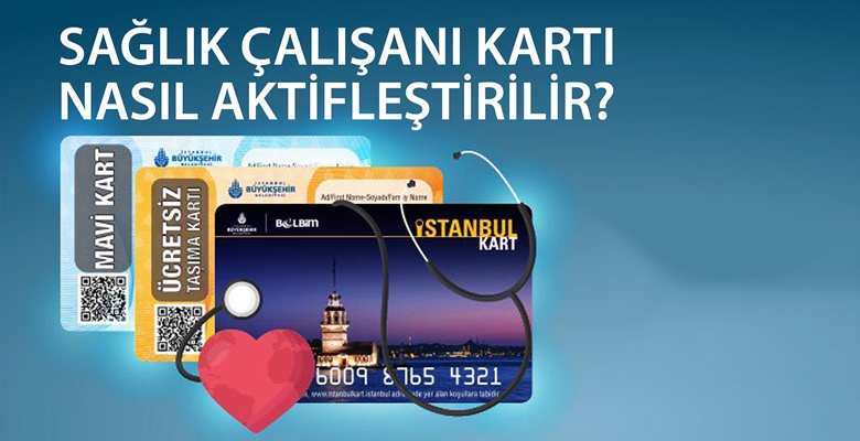 Sağlık çalışanı kartı nasıl aktifleştirilir?