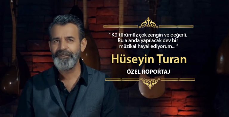 Hüseyin Turan Röportaj