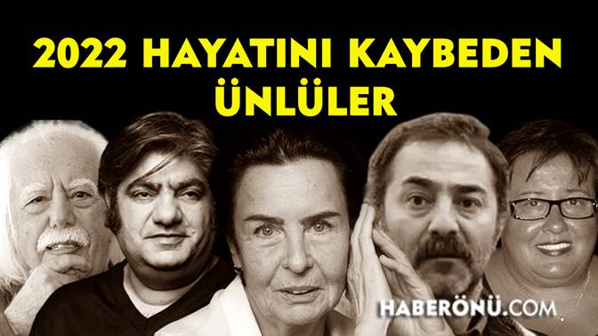 2022 hayatını kaybeden ünlüler ve sanatçılar?