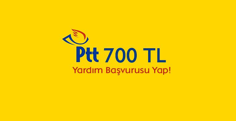 PTT 700 TL yardım başvurusu 2024?