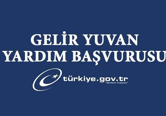 Gelir yuvan yardım başvurusu nasıl yapılır 2024?