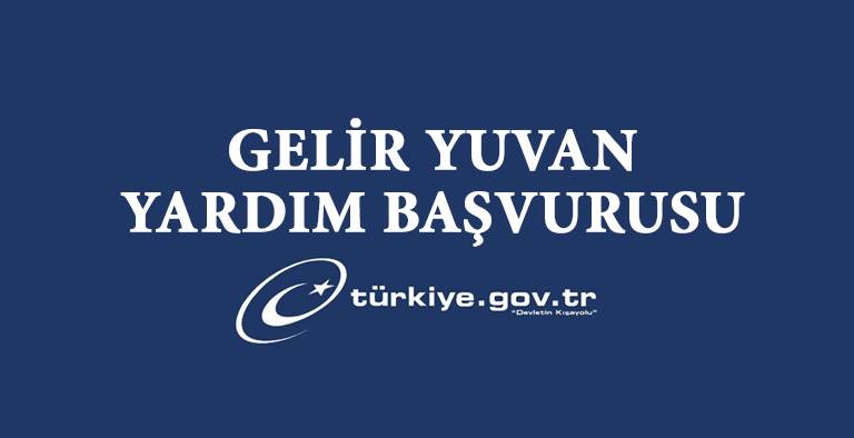 Gelir yuvan yardım başvurusu nasıl yapılır 2024?