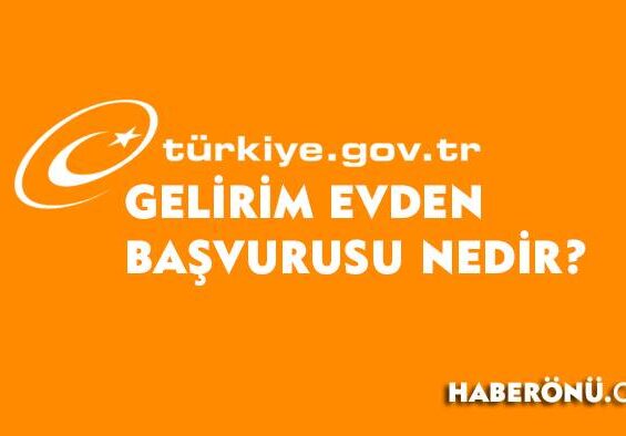 Gelirim evden başvurusu nedir 2024?