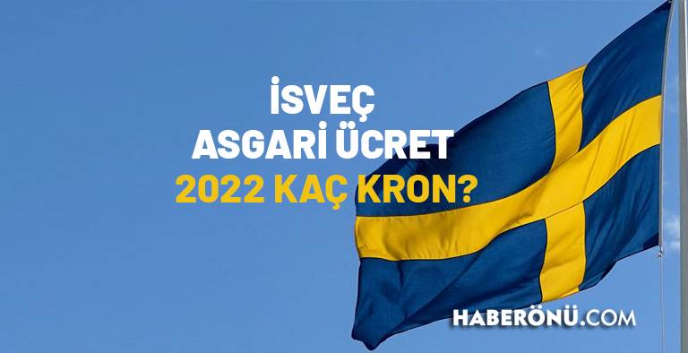 İsveç Asgari ücret 2022 kaç kron?