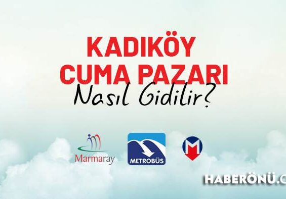 Kadıköy Cuma pazarı nerede? Nasıl gidilir, yol tarifi 2024?