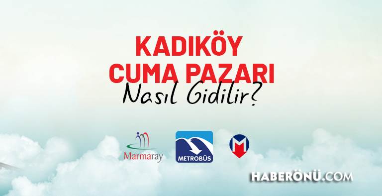 Kadıköy Cuma pazarı nerede? Nasıl gidilir, yol tarifi 2024?