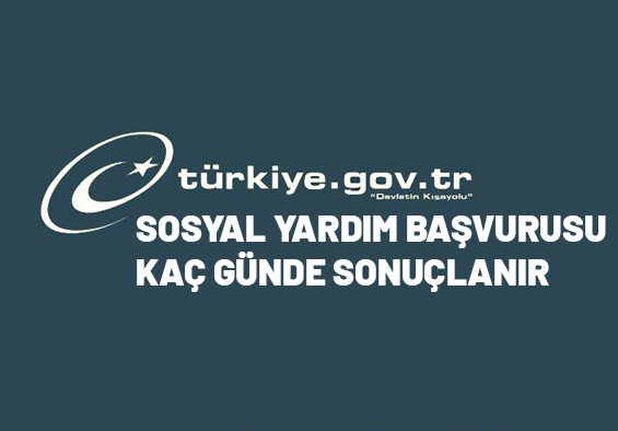 Sosyal yardım başvurusu kaç günde sonuçlanır 2024?