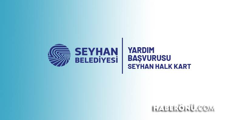 Adana Seyhan Belediyesi yardım başvurusu 2024?