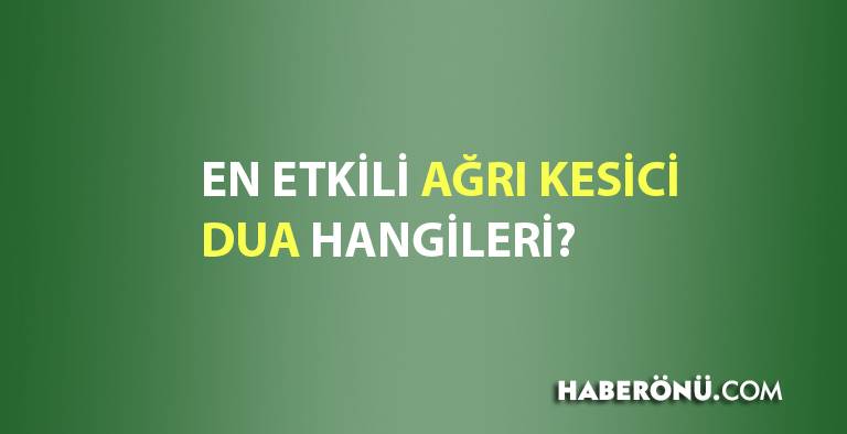 En etkili ağrı kesici dua hangisi?