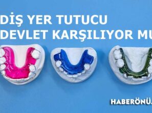 Diş yer tutucu devlet karşılıyor mu 2026 yılında ne kadar?