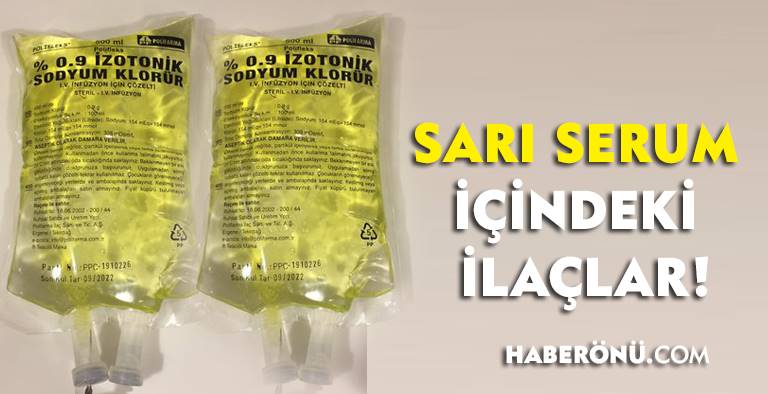 Sarı serum içindeki ilaçlar, sarı serum içinde ne var 2024?